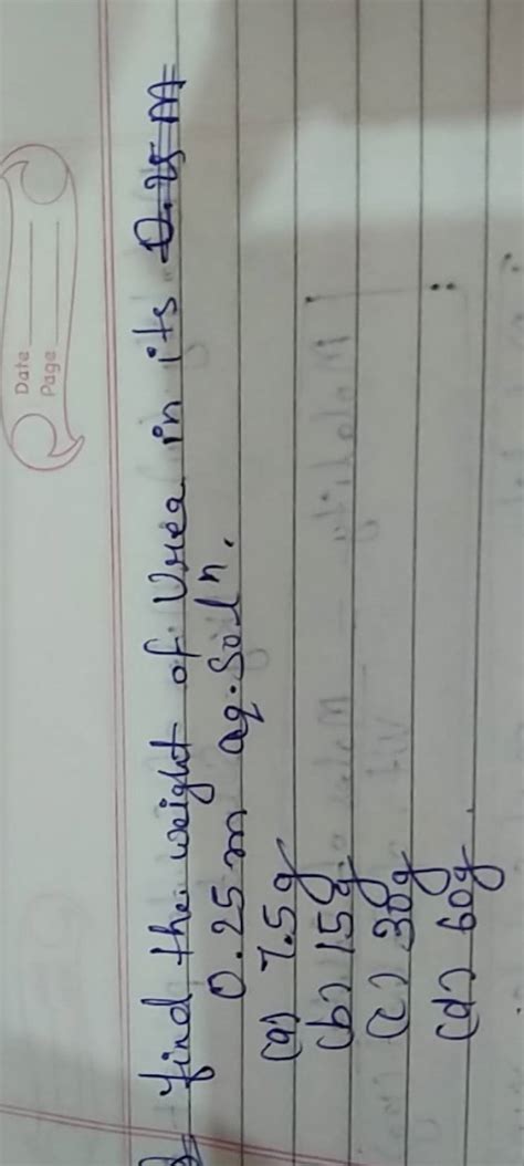 find the weight of Urea in its O. m 0.25 m aq. Sol n. | Filo
