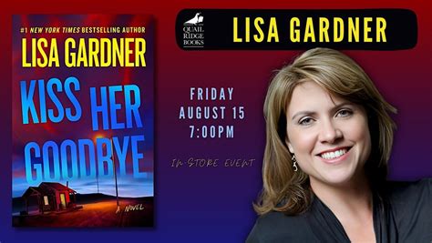 Lisa Gardner | Kiss Her Goodbye, Quail Ridge Books, Raleigh, 15 August ...