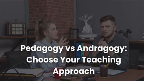Pedagogy Vs Andragogy