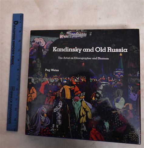 Kandinsky and Old Russia: The Artist as Ethnographer and Shaman de Weiss, Peg: NF Hardcover ...