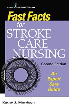 Fast Facts for Stroke Care Nursing: An Expert Care Guide eBook ...