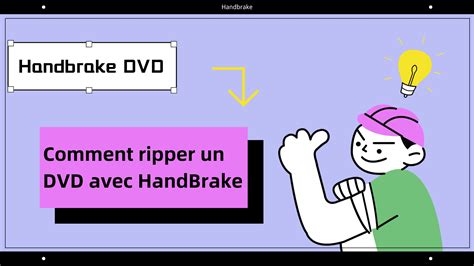 Comment ripper un DVD avec HandBrake gratuitement [DVD protégé inclus]