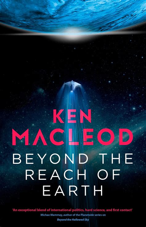 Beyond the Reach of Earth (Lightspeed Trilogy, #2) by Ken MacLeod ...