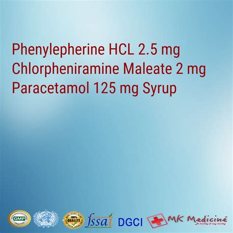 Phenylepherine HCL 2.5 mg Chlorpheniramine Maleate 2 mg Paracetamol 125 ...