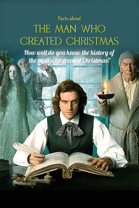 Facts about the man who created Christmas: How well do you know the history of the man who ...