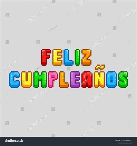 Happy Birthday Spanish Pixel Art Stock Vector (Royalty Free) 2504943011 ...