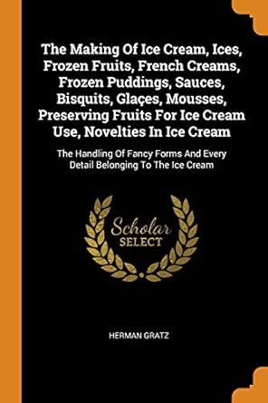 The Making of Ice Cream, Ices, Frozen Fr : Amazon.in: Books