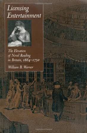 Licensing Entertainment: The Elevation of Novel Reading in Britain ...