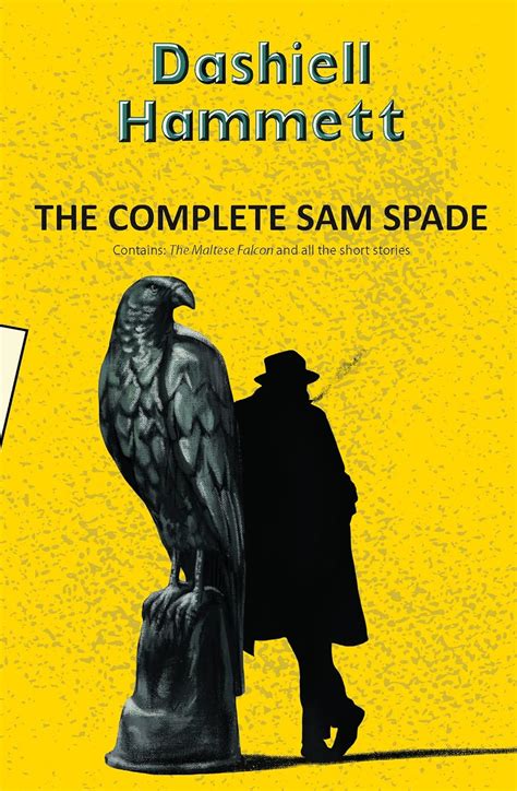 The Complete Sam Spade: The Maltese Falcon and all stories : Hammett ...