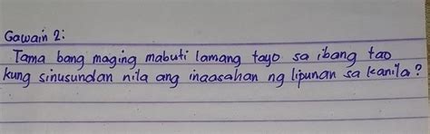 Tama bang maging mabuti lamang tayo sa ibang tao kung sinusundan nila ...