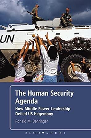The Human Security Agenda: How Middle Power Leadership Defied U.S ...