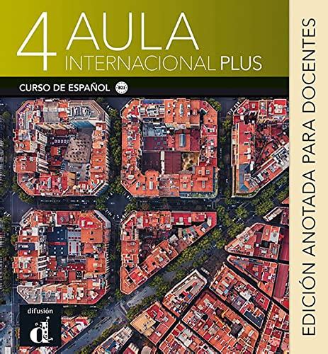 Buy Aula Internacional Plus: Libro del profesor 4 (B2.1) - Edicion ...