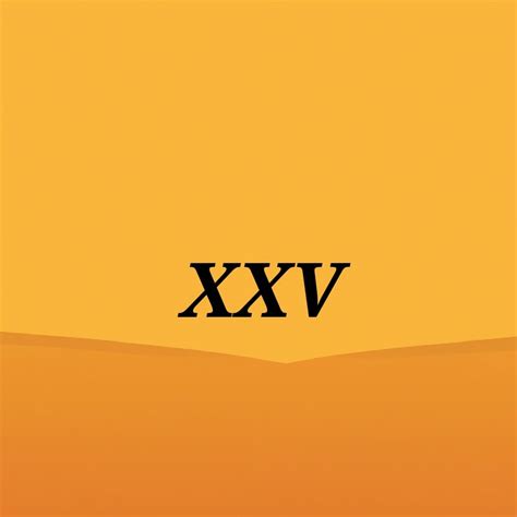 ¿Qué número romano es XXV y en siglos? | Qué es