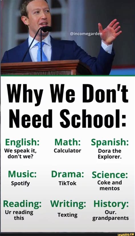 Why We Dont Need School: English: Math: Spanish: We speak it ...