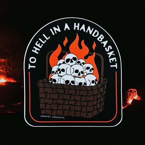 Hell in a handbasket // sticker – Hippie's Daughter