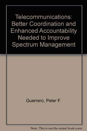 Telecommunications: Better Coordination and Enhanced Accountability ...