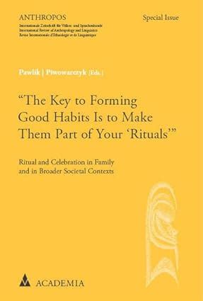Buy The Key to Forming Good Habits Is to Make Them Part of Your ...