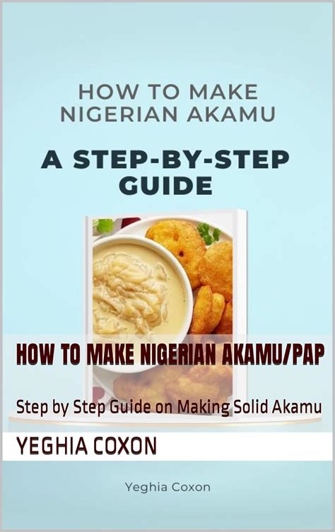 How to Make Nigerian Akamu/Pap: Step by Step Guide on Making Solid ...
