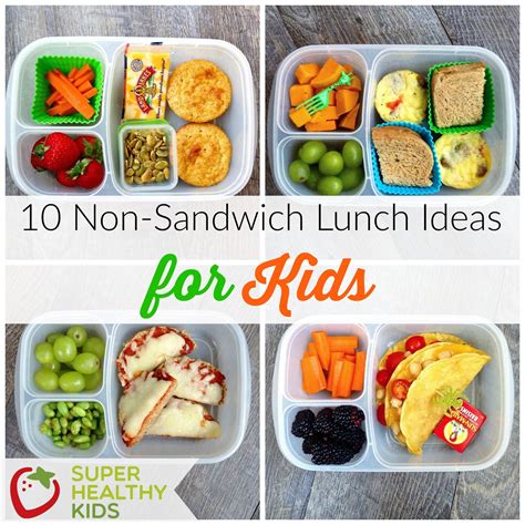 10 Non-Sandwich Lunch Ideas for Kids - Super Healthy Kids