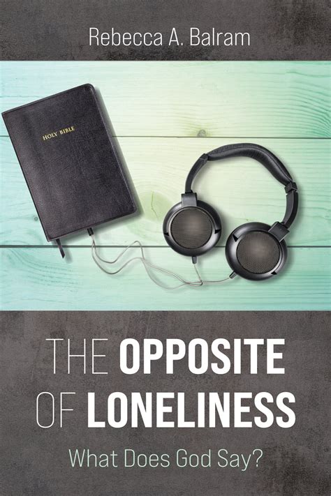 The Opposite of Loneliness: What Does God Say? | Logos Bible Software
