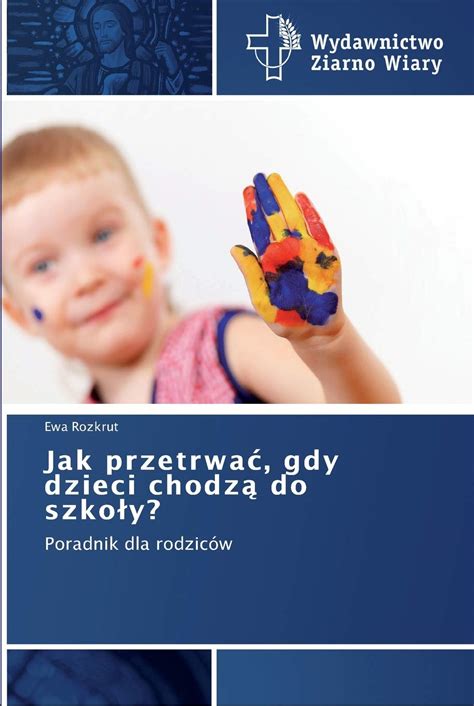 Buy Jak przetrwac, gdy dzieci chodzą do szkoly? Online at desertcartINDIA