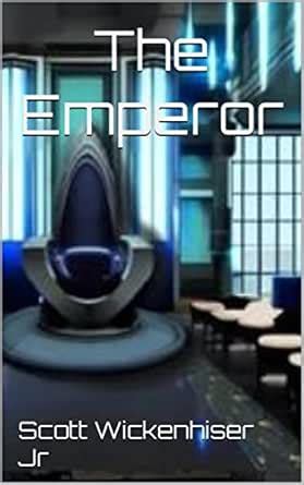The Emperor (Chronicles of John Book 3) eBook : Wickenhiser Jr, Scott ...