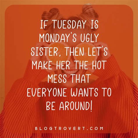 117 Funny Tuesday Quotes To Brighten Your Day