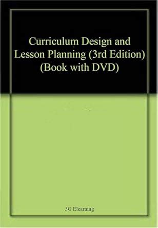 Curriculum Design and Lesson Planning (3rd Edition) (Book with DVD ...