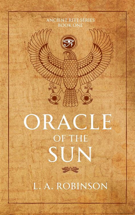 Oracle of the Sun (Ancient Rite Series) eBook : Robinson, L. A.: Amazon ...