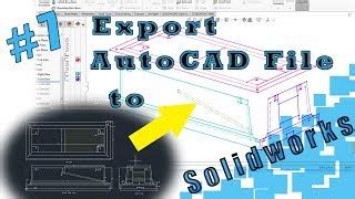 How to Open AutoCAD File in SolidWorks 的图像结果