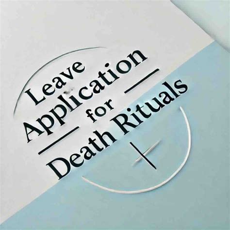 Leave Application for Death Rituals: Guide with 10 samples - Eduyush