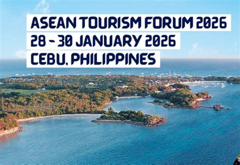 The Philippines Is All Set To Host the 45th ASEAN Tourism Forum (ATF ...