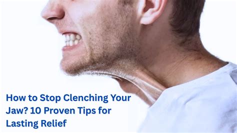 How to Stop Clenching Your Jaw? 10 Proven Tips for Lasting Relief