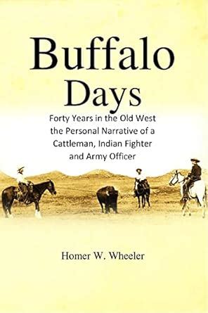 Buffalo Days: Forty Years in the Old West: Forty Years in the Old West ...