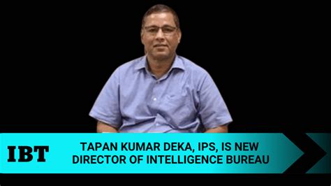Intelligence Bureau gets new chief; Tapan Kumar Deka takes over ...