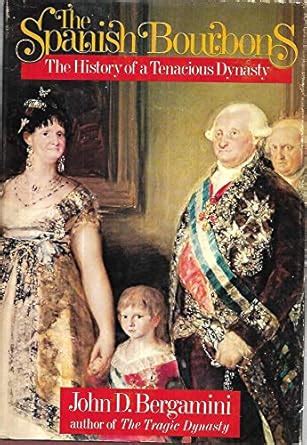The Spanish Bourbons: The history of a tenacious dynasty : Amazon.in: Books