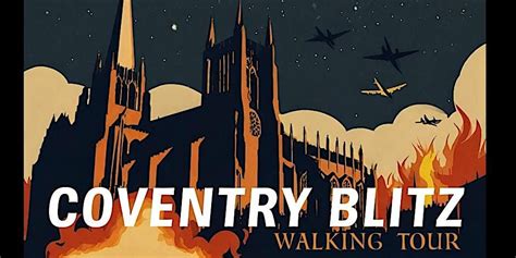 The Coventry Blitz Walking Tour, Coventry Transport Museum, 17 April to ...
