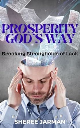 Prosperity God's Way: Breaking the Strongholds of Lack eBook : Jarman ...