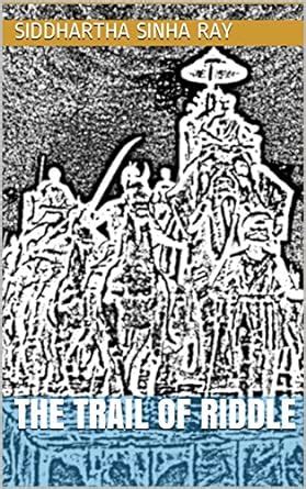 THE TRAIL OF RIDDLE (THE RIDDLE Series Book 2) eBook : SINHA RAY ...