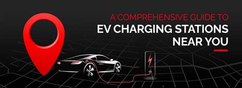 A Comprehensive Guide To Find EV Charging Stations Near You