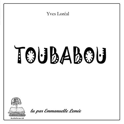 Toubabou (Audio Download): Yves Loréal, Emmanuelle Lemée, Audiolivres ...