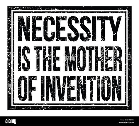 NECESSITY IS THE MOTHER OF INVENTION, written on black grungy stamp ...