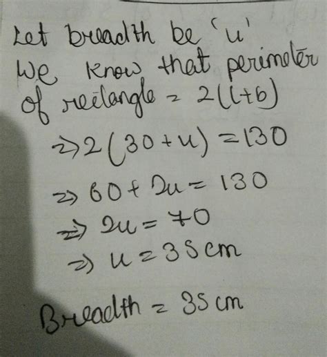 The perimeter of ractangle is 130 cm if the breath of ractangle is 30 ...