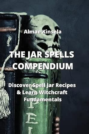 The Jar Spells Compendium: Discover Spell Jar Recipes & Learn ...