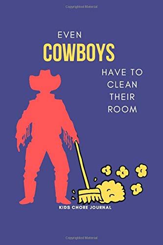 Buy Even Cowboys Have to Clean Their Room Kids Chore Journal: Chore ...