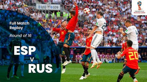 Spain v Russia | Round of 16 | 2018 FIFA World Cup Russia™ | Full Match ...