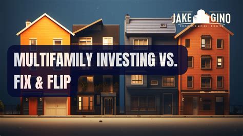 Multifamily Investing Vs. Fix & Flip: Choosing the Right Real Estate ...