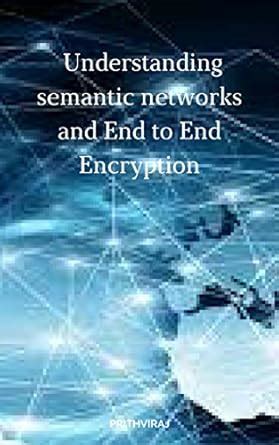 Understanding semantic networks and End to End Encryption eBook ...