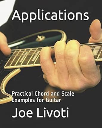 Buy Applications: Practical Chord and Scale Examples for Guitar Book ...