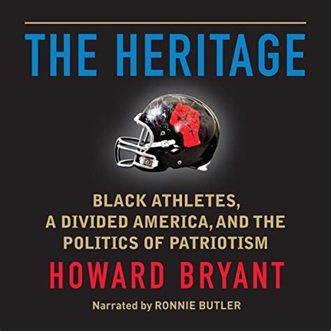The Heritage: Black Athletes, a Divided America, and the Politics of ...